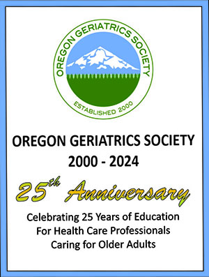 Oregon Geriatrics Society 2000-2024 25th Anniversary