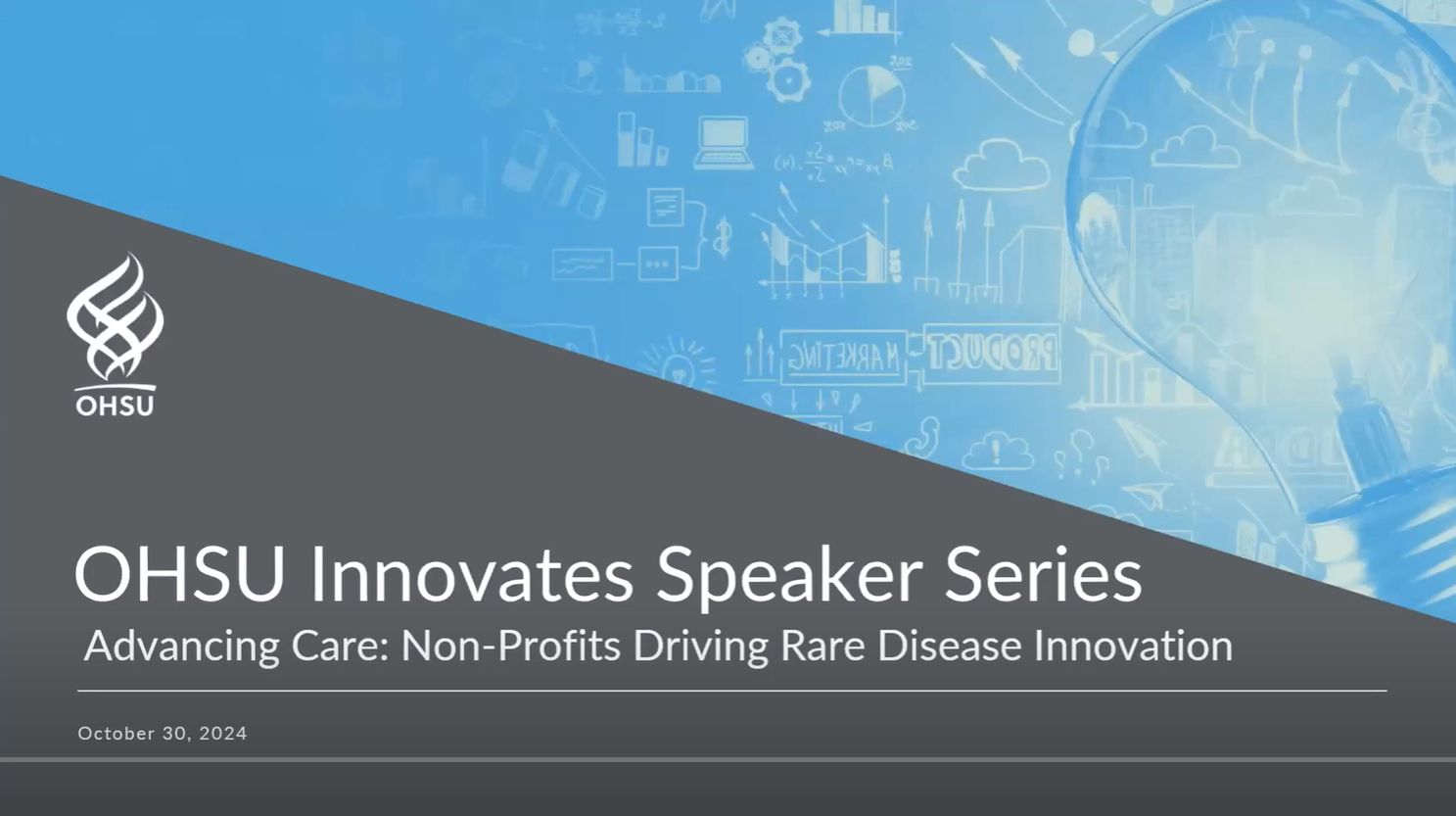 Title slide of presentation - OHSU Innovates Speaker Series, Advancing Care: Non-Profits Driving Rare Disease Innovation